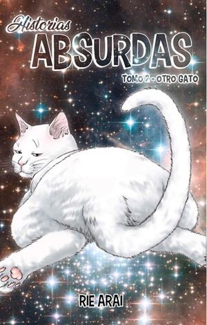 HISTORIAS ABSURDAS 02 : OTRO GATO | 9788418419171 | ARAI, RIE
