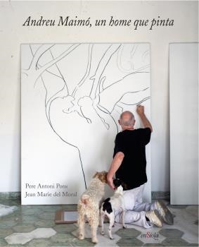 ANDREU MAIMÓ, UN HOME QUE PINTA | 9788412303810 | PONS, P. / DEL MORAL, J.