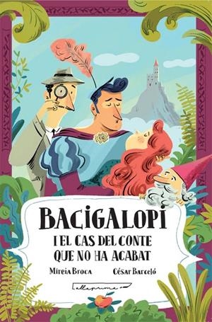 BACIGALOPI I EL CAS DEL CONTE QUE NO HA ACABAT | 9788412241044 | BROCA, M. / BARCELÓ, C.