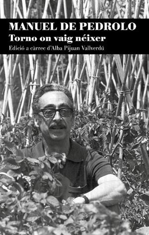 MANUEL DE PEDROLO. TORNO ON VAIG NÉIXER | 9788413032429 | PEDROLO, MANUEL DE