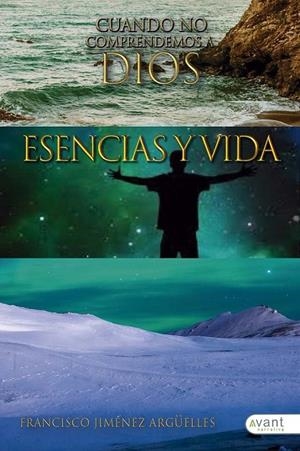 ESENCIAS Y VIDA | 9788418460692 | JIMÉNEZ ARGÜELLES, FRANCISCO