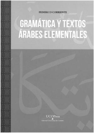 GRAMATICA Y TEXTOS ARABES ELEMENTALES | 9788499275840 | FEDERICO CORRIENTE