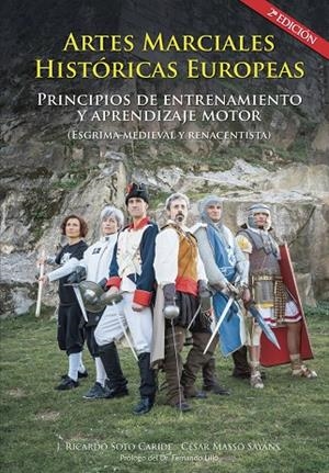 ARTES MARCIALES HISTÓRICAS EUROPEAS : PRINCIPIOS DE ENTRENAMIENTO Y APRENDIZAJE MOTOR (ESGRIMA MEDIEVAL) | 9788417848842 | SOTO CARIDE, J. RICARDO / MASSÓ SAYÁNS, CÉSAR