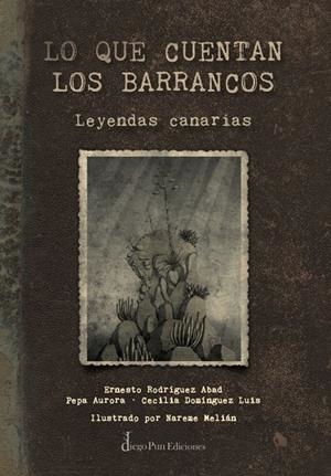 LO QUE CUENTAN LOS BARRANCOS (LEYENDAS CANARIAS) | 9788412095968 | AURORA, PEPA / MELIAN, NAREME