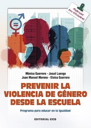 PREVENIR LA VIOLENCIA DE GENERO DESDE LA ESCUELA | 9788413790169 | GUERRERO MOLINA, MONICA / LUENGO DONCEL, J.