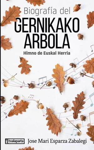 BIOGRAFIA DEL GERNIKAKO ARBOLA | 9788418252334 | ESPARZA ZABALEGI, JOSE MARI