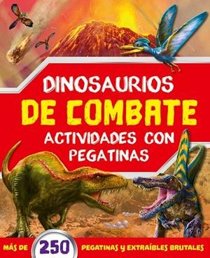 DINOSAURIOS DE COMBATE ACTIVIDADES CON PEGATINAS | 9788491961925