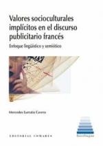 VALORES SOCIOCULTURALES IMPLICITOS EN EL DISCURSO PUBLICITARIO FRANCÉS | 9788413691152 | EURRUTIA CAVERO, MERCEDES