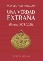 VERDAD EXTRAÑA, UNA | 9788413691206 | RUIZ AMEZCUA, MANUEL