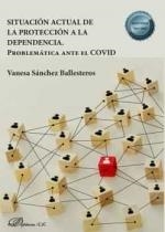 SITUACION ACTUAL DE LA PROTECCION A LA DEPENDENCIA | 9788413772745 | SÁNCHEZ BALLESTEROS, VANESA