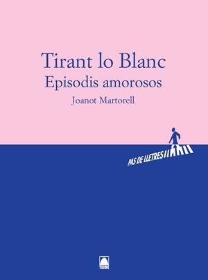TIRANT LO BLANC : EPISODIS AMOROSOS | 9788430768172 | FARRENY SISTAC, DOLORS
