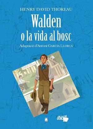 WALDEN O LA VIDA AL BOSC (CÓMIC) | 9788430769384 | FORTUNY GINÉ, JOAN BAPTISTA / MARTÍ RAÜLL, SALVADOR