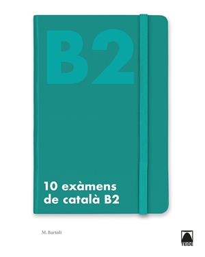 10 EXAMENS DE CATALÀ B2 (2019) | 9788430734511 | BARTOLÍ RIGOL, MARTA