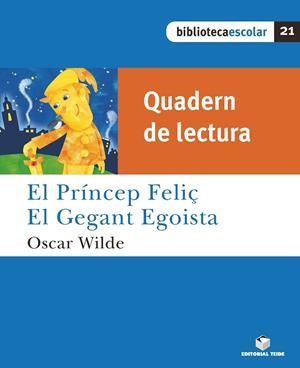 PRINCEP FELIÇ, EL / EL GEGANT EGOISTA (QUADERN DE LECTURA) | 9788430763283 | VARIOS AUTORES