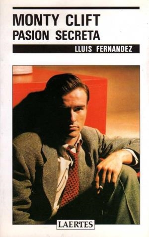 MONTY CLIFT. PASION SECRETA | 9788475841182 | FERNANDEZ, LLUIS