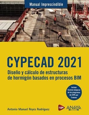 CYPECAD 2021. DISEÑO Y CÁLCULO DE ESTRUCTURAS DE HORMIGÓN BASADO EN PROCESOS BIM | 9788441543560 | REYES RODRÍGUEZ, ANTONIO MANUEL
