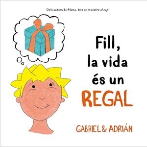 FILL, LA VIDA ÉS UN REGAL | 9788418054006 | GABRIEL & ADRIÁN