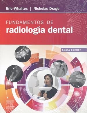 FUNDAMENTOS DE RADIOLOGÍA DENTAL (6ª ED) | 9788491138358 | WHAITES, ERIC / DRAGE, NICHOLAS