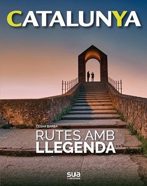 CATALUNYA : RUTES AMB LLEGENDA | 9788482167824 | BARBA, CESAR