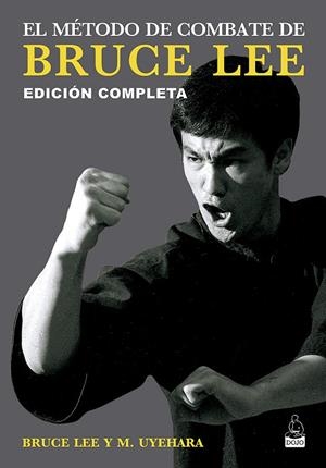 MÉTODO DE COMBATE DE BRUCE LEE, EL | 9788494709258 | LEE, BRUCE / UYEHARA, MITO