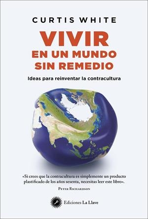 VIVIR EN UN MUNDO SIN REMEDIO | 9788416145843 | WHITE, CURTIS