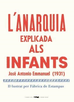 ANARQUIA EXPLICADA ALS INFANTS, L' | 9788412270464 | EMMANUEL, JOSÉ ANTONIO