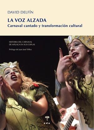 VOZ ALZADA (CARNAVAL CANTADO Y TRANSFORMACIÓN CULTURAL), LA | 9788412209969 | CACERES DELFIN, DAVID
