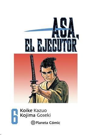 ASA EL EJECUTOR 06 | 9788491460534 | KOIKE, KAZUO / KOJIMA, GOSEKI