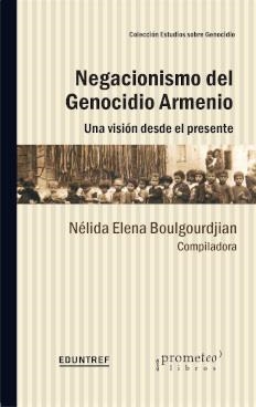 NEGACIONISMO DEL GENOCIDIO ARMENIO | 9789878331256 | BOULGOURDJIAN, NÉLIDA ELENA