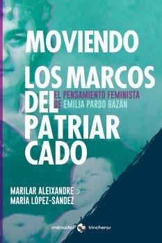 MOVIENDO LOS MARCOS DEL PATRIARCADO | 9788412260090 | ALEIXANDRE, MARILAR / LOPEZ-SANDEL, MARIA