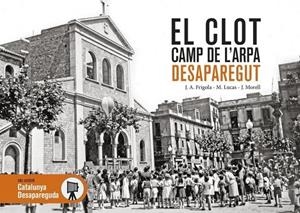 CLOT, EL - CAMP DE L'ARPA DESAPAREGUT | 9788418243356 | FRIGOLA, JOAN ÀNGEL / LUCAS, MATEU / MORELL, JORDI
