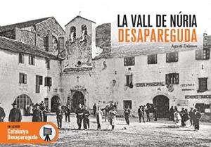 VALL DE NÚRIA DESAPAREGUDA, LA | 9788418243233 | DALMAU, AGUSTÍ