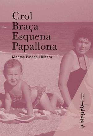 CROL, BRAÇA, ESQUENA, PAPALLONA | 9788412286243 | PINEDA I RIBERA, MONTSE