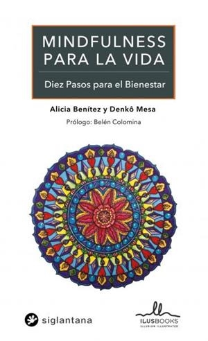 MINDFULNESS PARA LA VIDA DIEZ PASOS PARA EL BIENESTAR | 9788416574865 | BENÍTEZ, ALICIA / MESA, DENKO