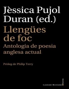 LLENGÜES DE FOC. ANTOLOGIA DE POESIA ANGLESA ACTUAL | 9788417833787 | PUJOL DURAN, JÈSSICA