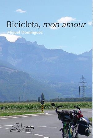 BICICLETA, MON AMOUR | 9788418575570 | DOMINGUEZ, MIGUEL