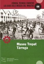 MUSEU TREPAT. TÀRREGA | 9788418199837 | SERRAGOSA MARSÀ, JAUME / MIARNAU POMÉS, ROSER / TENCI, ROBERTA