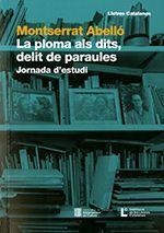 MONTSERRAT ABELLÓ. LA PLOMA ALS DITS, DELIT DE PARAULES | 9788418601101 | INSTITUCIÓ DE LES LLETRES CATALANES