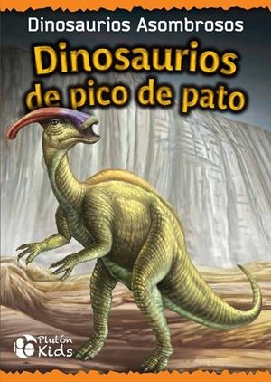 DINOSAURIOS DE PICO DE PATO | 9788417477936 | PLUTON KIDS