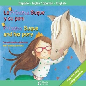 PRINCESA SUQUE Y SU PONI, LA / PRINCESS SUQUE AND HER PONY | 9788417079079 | CABRERA / BONILLA