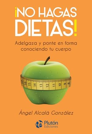 NO HAGAS DIETAS | 9788417079901 | ALCALA, ANGEL