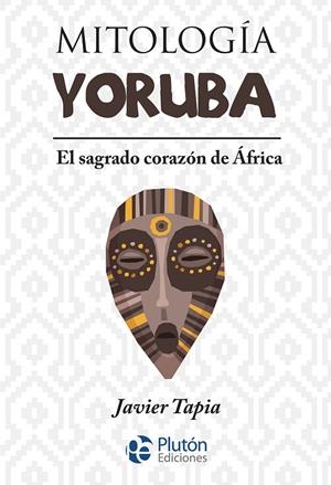MITOLOGIA YORUBA | 9788417928520 | TAPIA, JAVIER