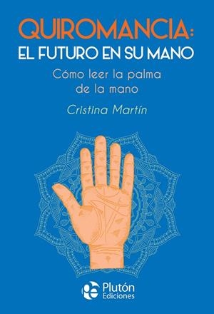 QUIROMANCIA, EL FUTURO EN SU MANO | 9788417079796 | MARTIN, CRISTINA