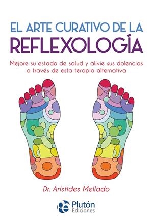 ARTE CURATIVO DE LA REFLEXOLOGIA, EL | 9788417079758 | MELLADO, ARISTIDES