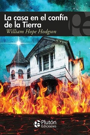CASA EN EL CONFIN DE LA TIERRA, LA | 9788494653179 | HOPE HODGSON, WILLIAM