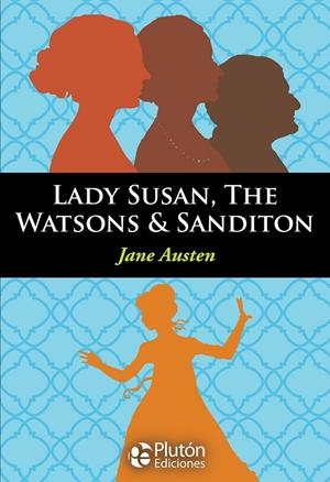 LADY SUSAN / THE WATSONS / SANDITON | 9788417477400 | AUSTEN, JANE