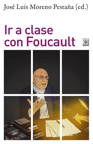 IR A CLASE CON FOUCAULT | 9788432320132 | MORENO PESTAÑA, JOSE LUIS