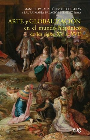 ARTE Y GLOBALIZACIÓN EN EL MUNDO HISPÁNICO DE LOS SIGLOS XV AL XVII | 9788433866646 | VARIOS AUTORES