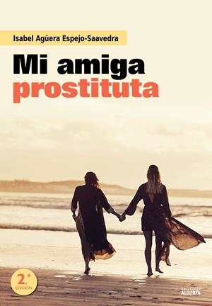 MI AMIGA PROSTITUTA | 9788412304596 | AGSERA ESPEJO-SAAVEDRA, ISABEL