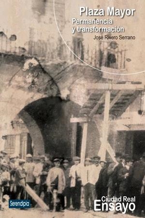 PLAZA MAYOR. PERMANENCIA Y TRANSFORMACIÓN | 9788494829857 | RIVERO SERRANO, JOSÉ